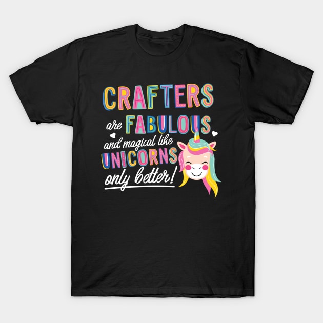 Crafters are like Unicorns Gift Idea T-Shirt by BetterManufaktur